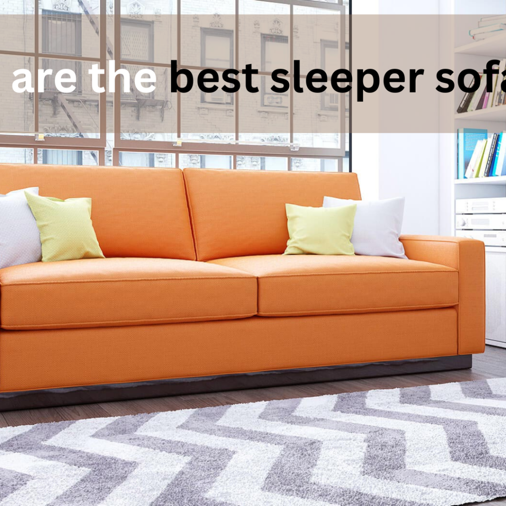 What are the best sleeper sofas? - DreamSofa